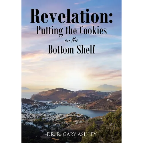 Revelation: Putting the Cookies on the Bottom Shelf