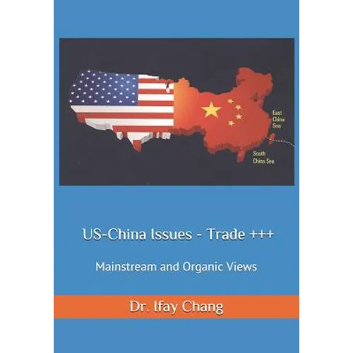 US-China Issues - Trade +++: Mainstream and Organic Views