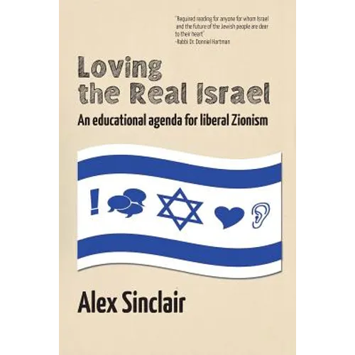 Loving the Real Israel: An Educational Agenda for Liberal Zionism