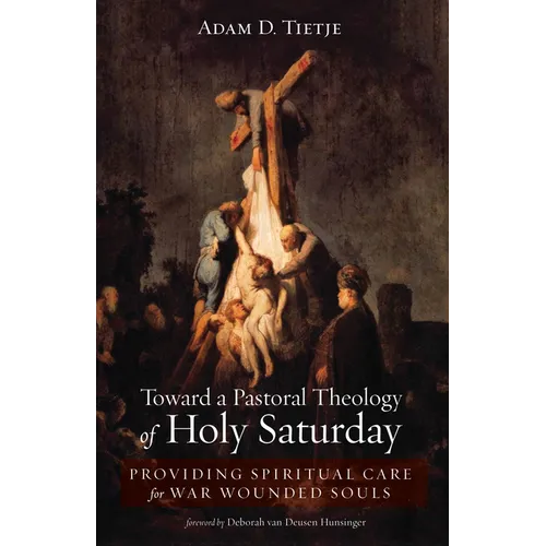 Toward a Pastoral Theology of Holy Saturday: Providing Spiritual Care for War Wounded Souls