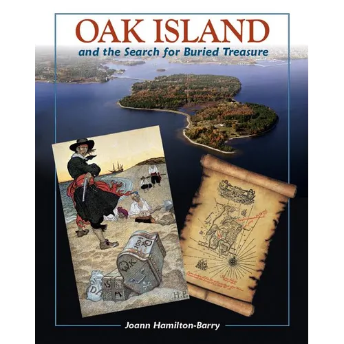 Oak Island and the Search for the Buried Treasure