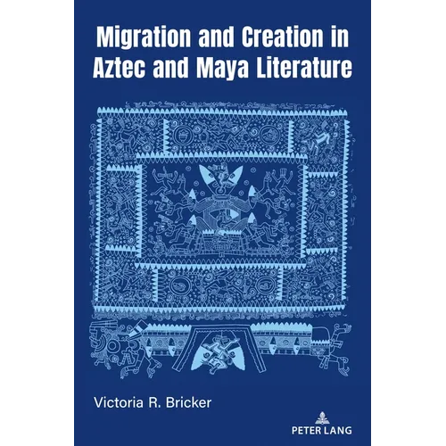 Migration and Creation in Aztec and Maya literature