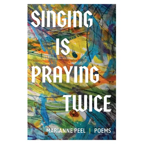 Singing Is Praying Twice: poems