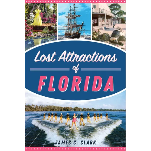 Lost Attractions of Florida