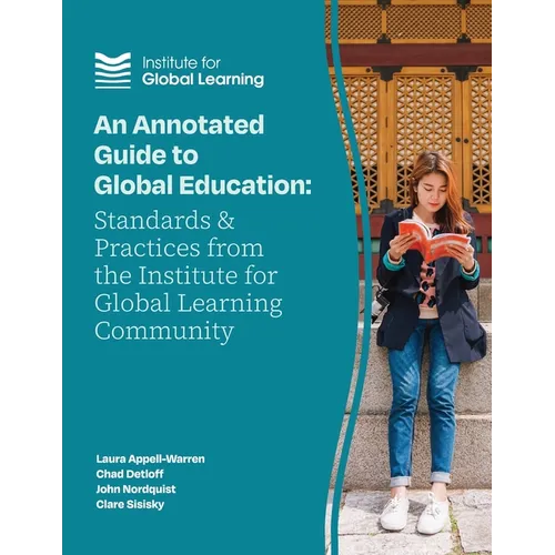 An Annotated Guide to Global Education: Standards and Practices from the Institute for Global Learning Community