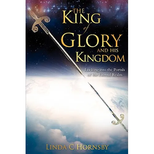 The King of Glory and His Kingdom