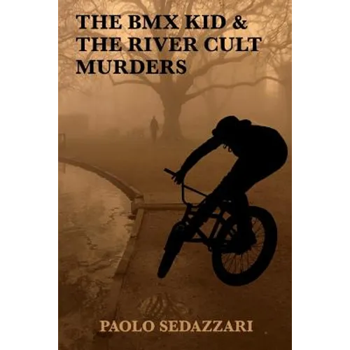 The BMX Kid & The River Cult Murders