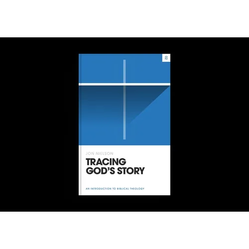 Tracing God's Story: An Introduction to Biblical Theology