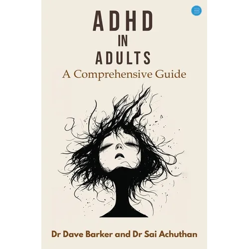 ADHD in Adults: A Comprehensive Guide