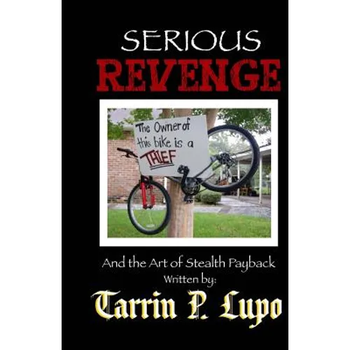 Serious Revenge: And the Art of Stealth Payback