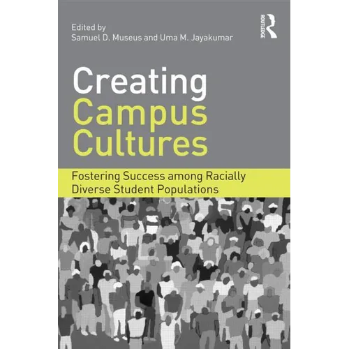Creating Campus Cultures: Fostering Success among Racially Diverse Student Populations