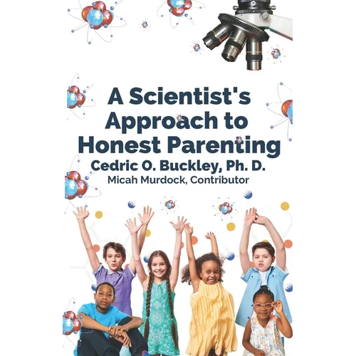 A Scientist's Approach to Honest Parenting