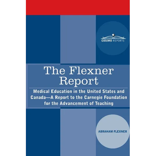 The Flexner Report: Medical Education in the United States and Canada-A Report to the Carnegie Foundation for the Advancement of Teaching