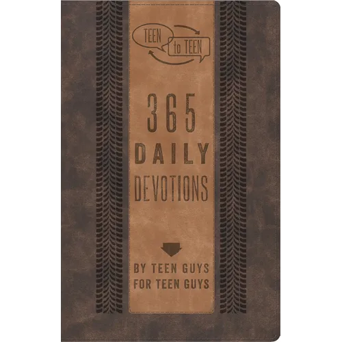 Teen to Teen: 365 Daily Devotions by Teen Guys for Teen Guys