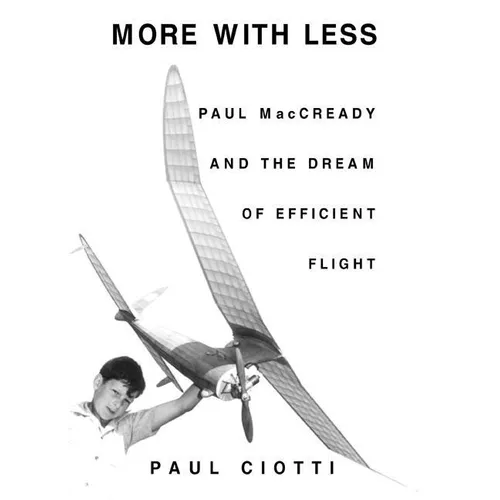 More with Less: Paul MacCready and the Dream of Efficient Flight
