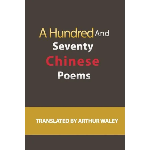 A Hundred and Seventy Chinese Poems