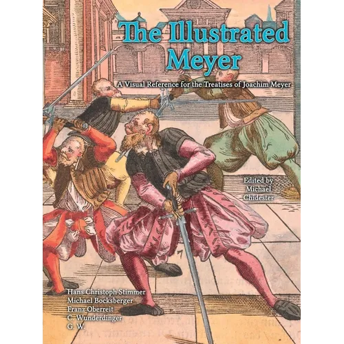 The Illustrated Meyer: A Visual Reference for the Treatises of Joachim Meyer