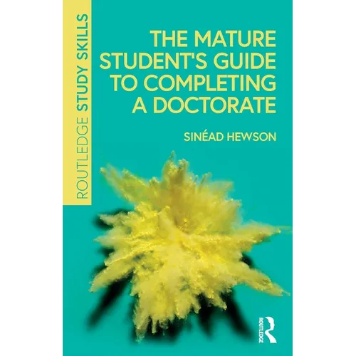 The Mature Student's Guide to Completing a Doctorate