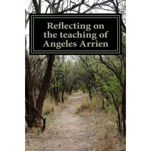 Reflecting on the teaching of Angeles Arrien: From A to Z