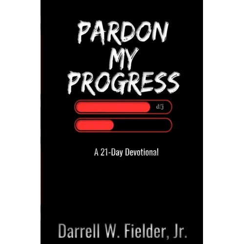 Pardon My Progress: A 21-Day Devotional