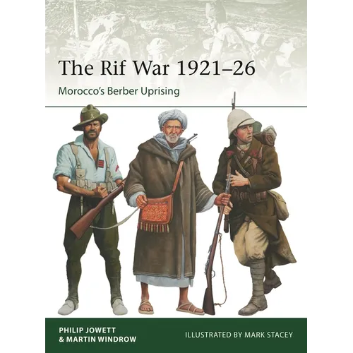 The Rif War 1921-26: Morocco's Berber Uprising