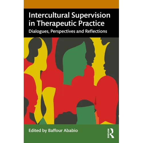 Intercultural Supervision in Therapeutic Practice: Dialogues, Perspectives and Reflections