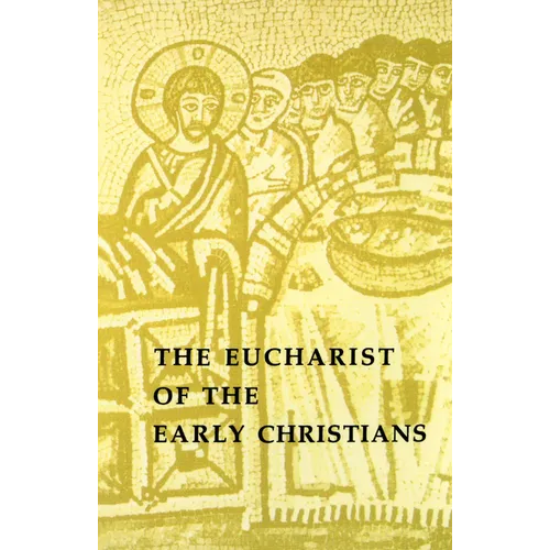 The Eucharist of the Early Christians