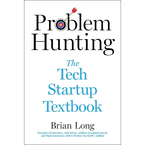 Problem Hunting: The Tech Startup Textbook