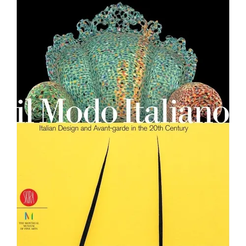 Il Modo Italiano: Italian Design and Avant-Garde in the 20th Century