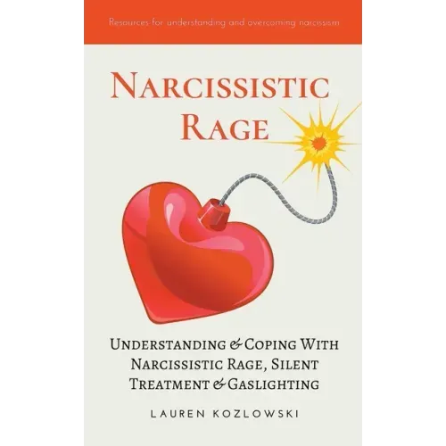 Narcissistic Rage: Understanding & Coping With Narcissistic Rage, Silent Treatment & Gaslighting