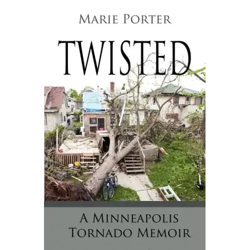 Twisted - A Minneapolis Tornado Memoir