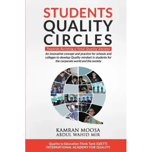 Students Quality Circles: An innovative concept and practice for schools and colleges to develop Quality mindset in students for the corporate w