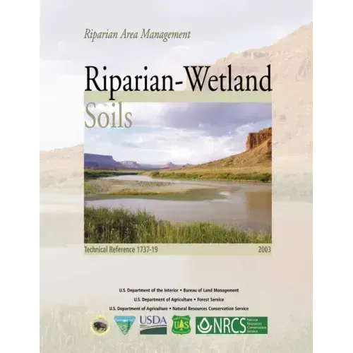 Riparian Area Management: Riparian-Wetland Soils