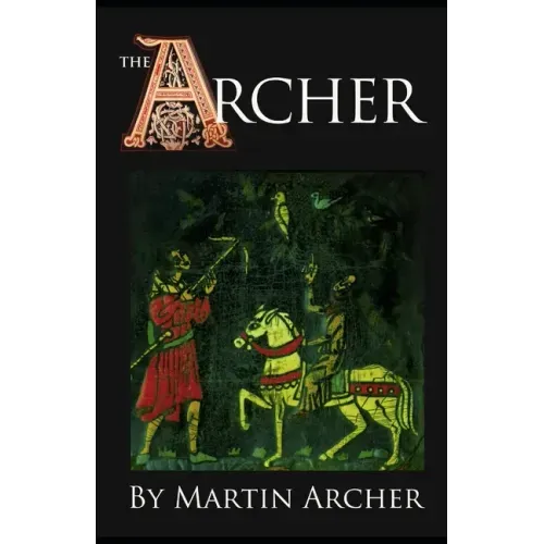 The Archers: A great saga of medieval England