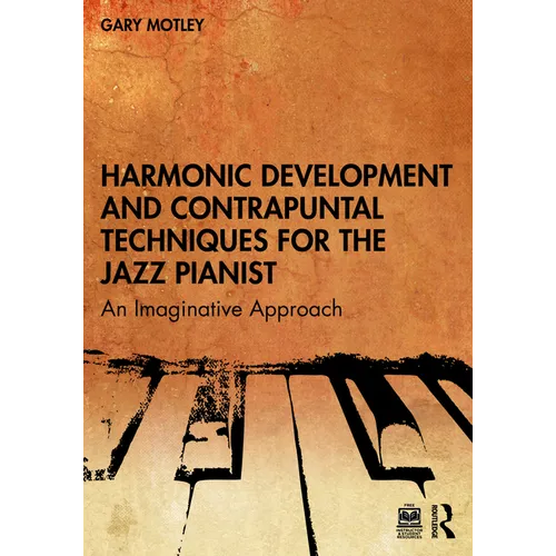 Harmonic Development and Contrapuntal Techniques for the Jazz Pianist: An Imaginative Approach