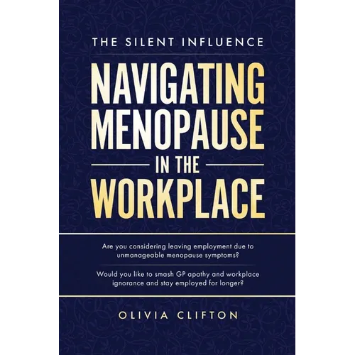 The Silent Influence: Navigating Menopause in the Workplace