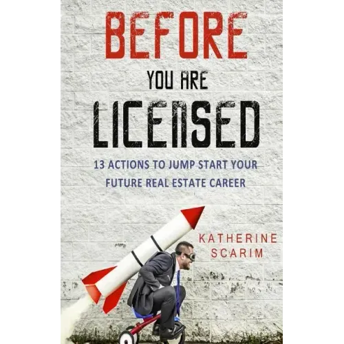 Before You Are Licensed: 13 Actions To Jump Start Your Future Real Estate Career