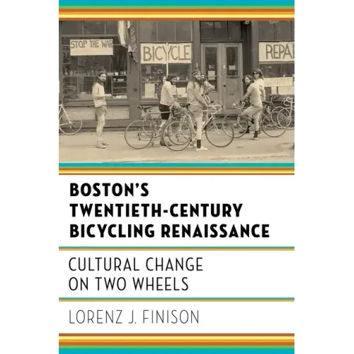 Boston's Twentieth-Century Bicycling Renaissance: Cultural Change on Two Wheels