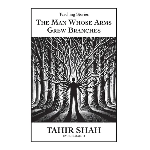 The Man Whose Arms Grew Branches