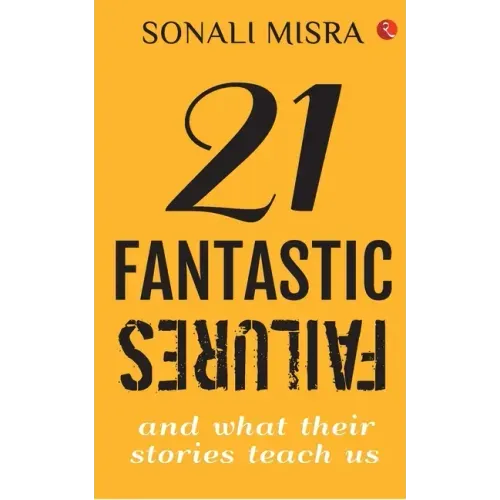 21 Fantastic Failures