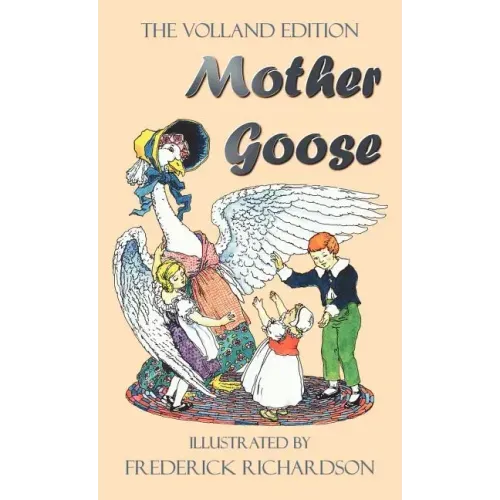 Mother Goose (the Volland Edition in Colour)