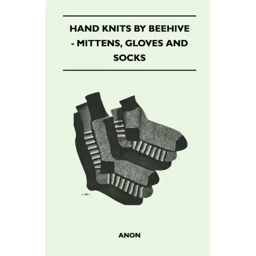 Hand Knits by Beehive - Mittens, Gloves and Socks