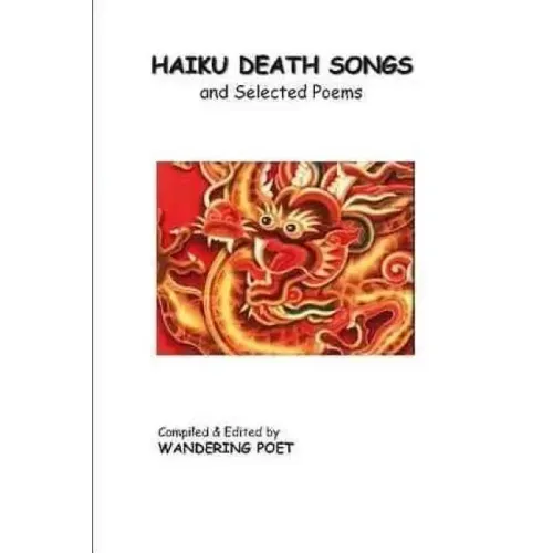 Haiku Death Songs: ancient & modern