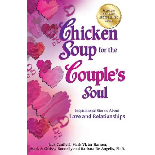 Chicken Soup for the Couple's Soul: Inspirational Stories about Love and Relationships