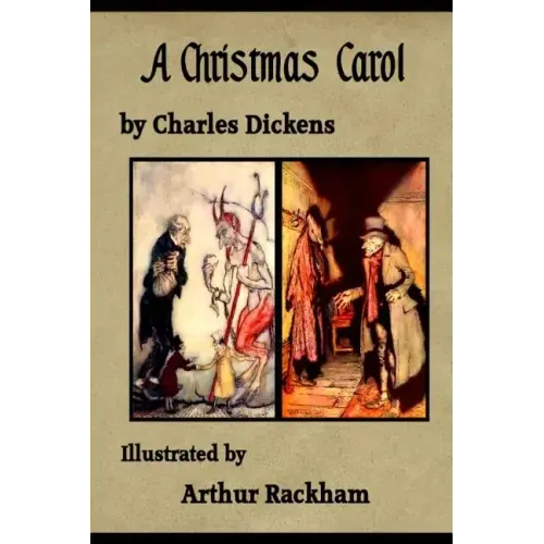 A Christmas Carol: illustrated by Arthur Rackham