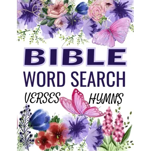 Word Search Bible Verses Puzzle Book: Over 120 Of The Most Beautiful Bible Verses and Hymns. Puzzles for Adults and Kids. (Large Print)