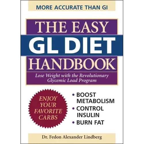 Easy GL Diet Handbook: Lose Weight with the Revolutionary Glycemic Load Program