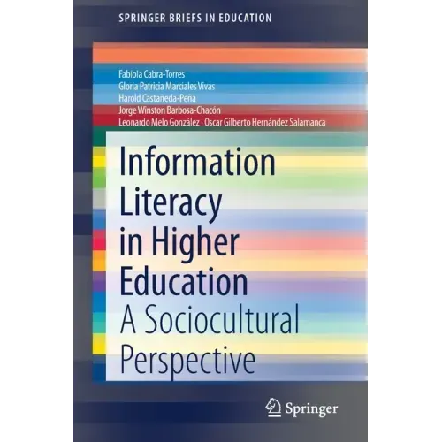 Information Literacy in Higher Education: A Sociocultural Perspective