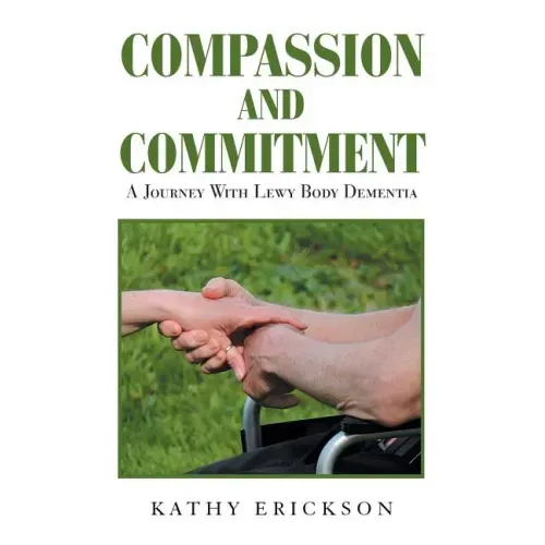 Compassion and Commitment: A Journey with Lewy Body Dementia