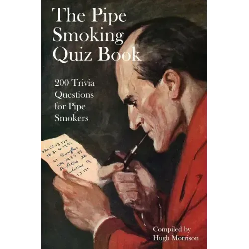 The Pipe Smoking Quiz Book: 200 Trivia Questions for Pipe Smokers